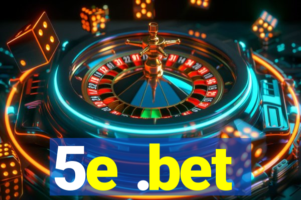 5e .bet